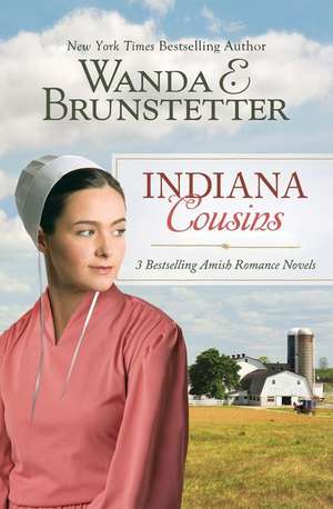 Indiana Cousins: 3 Bestselling Amish Romance Novels de Wanda E. Brunstetter