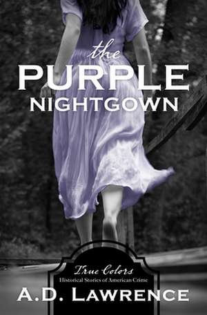 The Purple Nightgown: Volume 10 de A. D. Lawrence