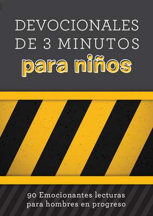 Devocionales de 3 Minutos Para Niños: 90 Lecturas Emocionantes Para Hombres En Construcción de Glenn Hascall