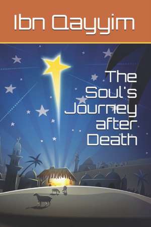 The Soul's Journey after Death de Ibn Kathir