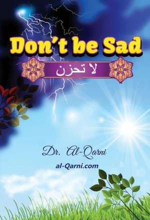 Don't Be Sad de Al-Qarni