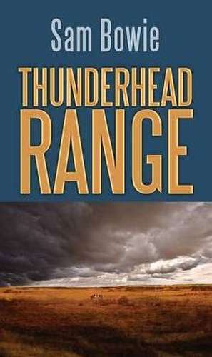 Thunderhead Range de Sam Bowie