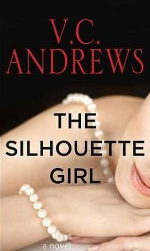 The Silhouette Girl de V. C. Andrews