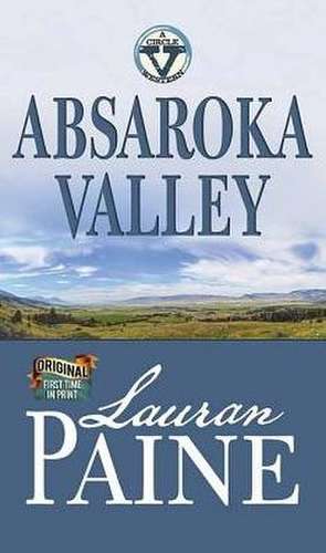 Absaroka Valley: A Circle V Western de Lauran Paine