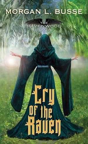 Cry of the Raven de Morgan L Busse