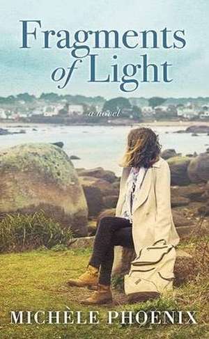 Fragments of Light de Michele Phoenix