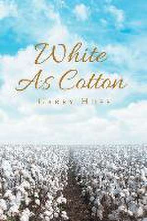 White As Cotton de Garry Huff