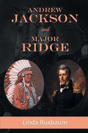 Andrew Jackson and Major Ridge de Linda Buxbaum