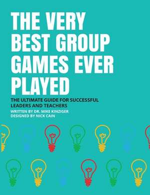 THE VERY BEST GROUP GAMES EVER PLAYED de Mike Kinziger