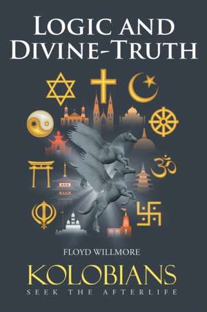 Logic and Divine-Truth de Floyd Willmore