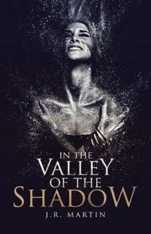 In the Valley of the Shadow de J. R. Martin