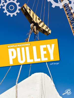 Simple Machines Pulley de Jeff Barger