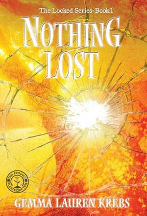 Nothing Lost de Gemma Lauren Krebs