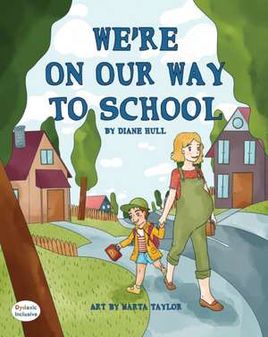 We're On Our Way to School de Diane Hull