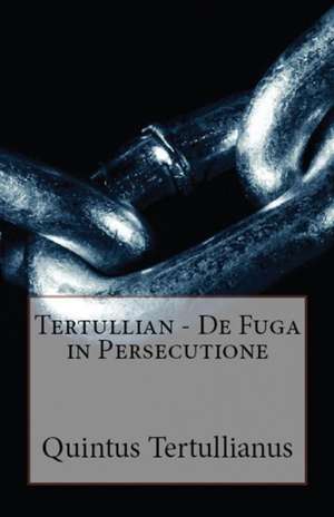 De Fuga in Persecutione de Tertullian