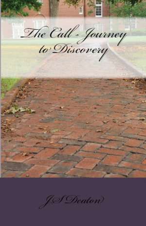 The Call - Journey to Discovery de J S Deaton