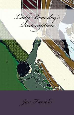 Lady Beverley's Redemption de Jan Farstad