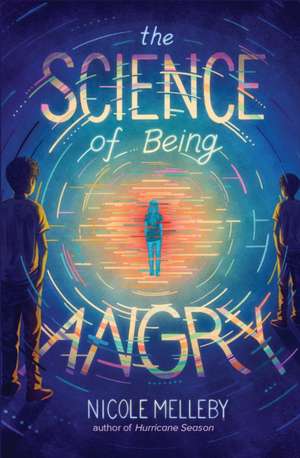 The Science of Being Angry de Nicole Melleby