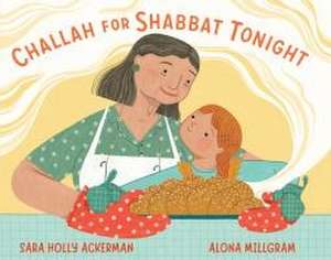 Challah for Shabbat Tonight de Sara Holly Ackerman