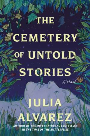 The Cemetery of Untold Stories de Julia Alvarez