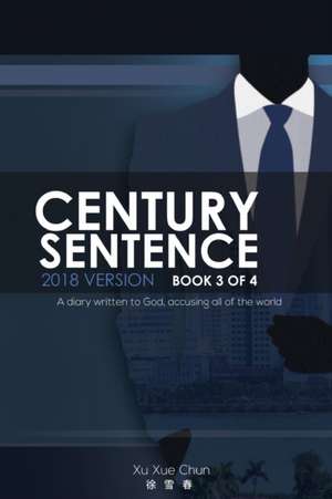 Century Sentence: Book 3 of 4 de Xu Xue Chun