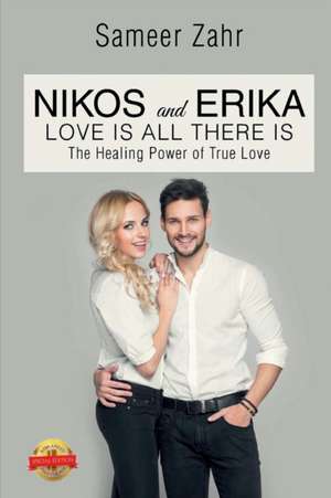 Nikos and Erika: The Healing Power of True Love de Sameer Zahr