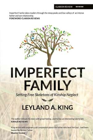 Imperfect Family: Setting Free Skeletons of Kinship Neglect de Leyland A. King