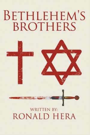 Bethlehem's Brothers de Ronald Hera