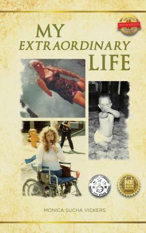 My Extraordinary Life de Monica Sucha Vickers