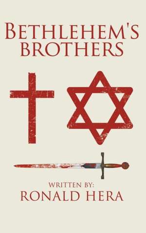 Bethlehem's Brothers de Ronald Hera