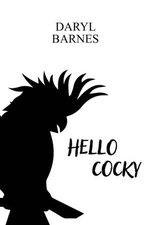 Hello Cocky de Daryl Barnes