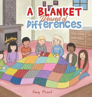 A Blanket Weaved of Differences de Amy Pearl