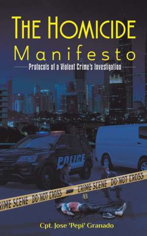 The Homicide Manifesto de Cpt. Jose 'Pepi' Granado