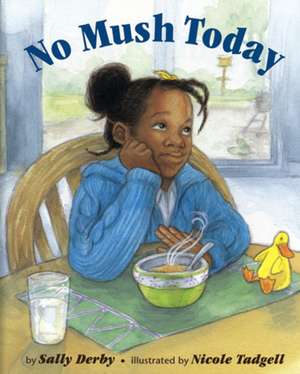 No Mush Today de Sally Derby