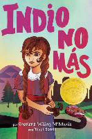 Indio No Más de Charlene Willing McManis