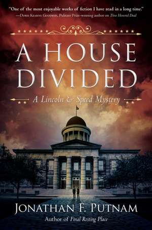 A House Divided: A Lincoln and Speed Mystery de Jonathan F. Putnam