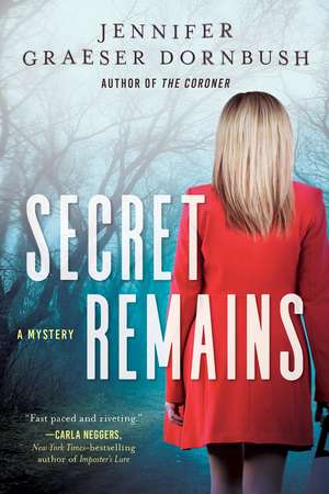 Secret Remains: A Coroner's Daughter Mystery de Jennifer Graeser Dornbush