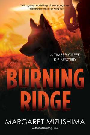 Burning Ridge: A Timber Creek K-9 Mystery de Margaret Mizushima