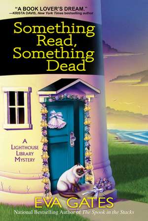 Something Read Something Dead: A Lighthouse Library Mystery de Eva Gates