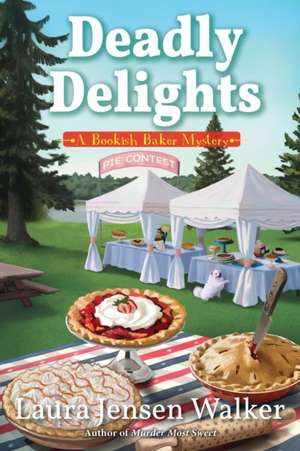 Deadly Delights: A Bookish Baker Mystery de Laura Jensen Walker