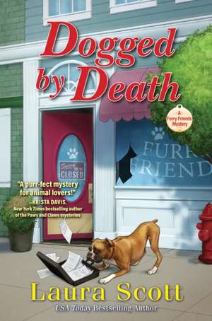 Dogged by Death: A Furry Friends Mystery de Laura Scott