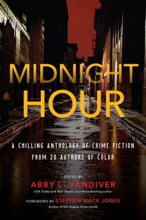 Midnight Hour: A chilling anthology of crime fiction from 20 authors of color de Abby Vandiver