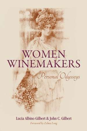 Women Winemakers de Lucia Albino Gilbert