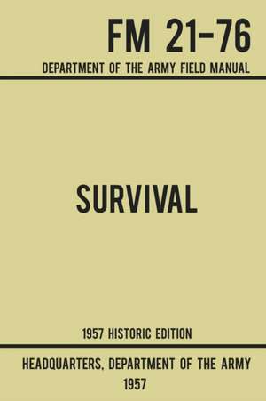 Survival - Army FM 21-76 (1957 Historic Edition) de US Department of the Army