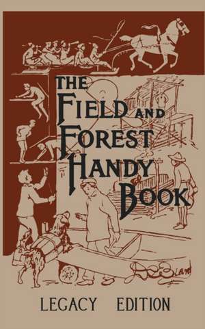 The Field And Forest Handy Book (Legacy Edition) de Daniel Carter Beard