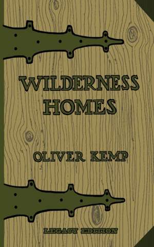 Wilderness Homes (Legacy Edition) de Oliver Kemp