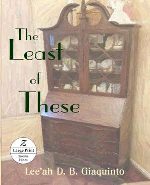 The Least of These de Lee'ah D. B. Giaqinto