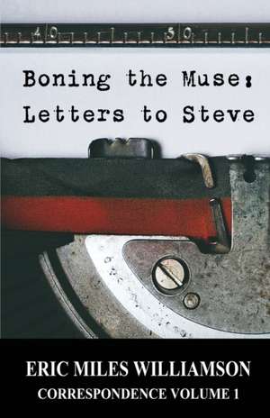 Boning the Muse de Eric Miles Williamson