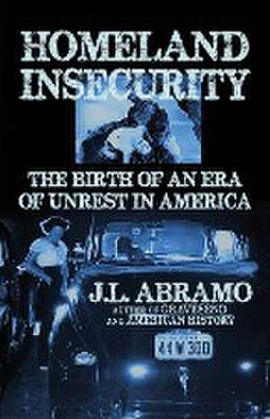 Homeland Insecurity de J. L. Abramo