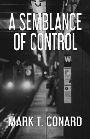 A Semblance of Control de Mark T. Conard